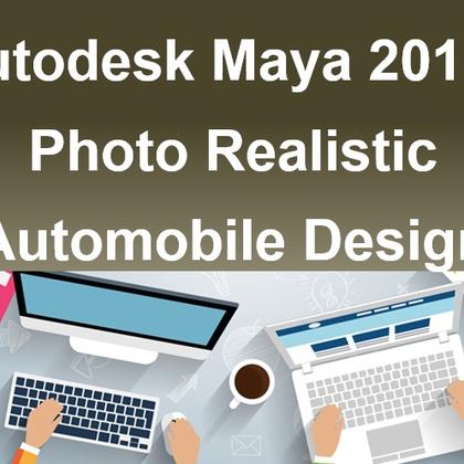 Autodesk Maya 2016 - Photo Realistic Automobile Design