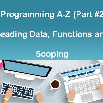 R Programming A-Z (Part #2) - Reading Data, Functions and Scoping