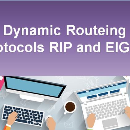 Dynamic Routing Protocols RIP and EIGRP