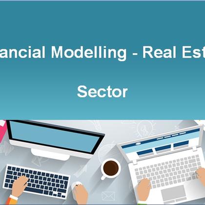 Financial Modeling - Real Estate Sector
