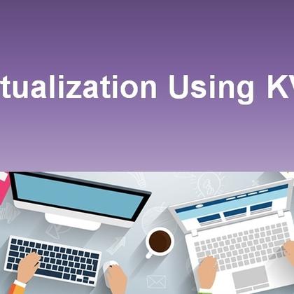Virtualization Using KVM