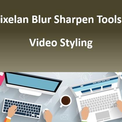 Pixelan Blur Sharpen Tools - Video Styling