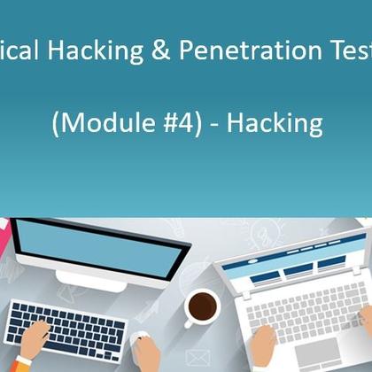 Ethical Hacking & Penetration Testing (Module #4) - Hacking