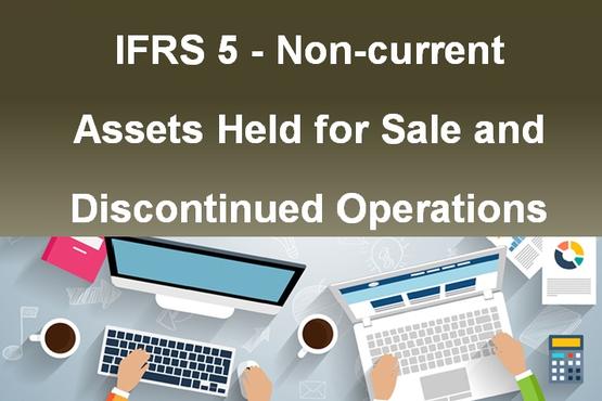 IFRS 5 - Non-current Assets Held for Sale and Discontinued Operations