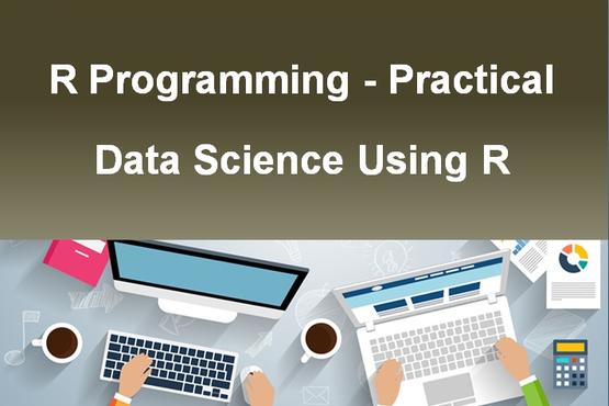 R Programming - Practical Data Science Using R