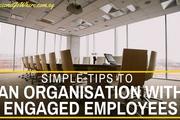 Simple Tips to An Organisation with Engaged Employees