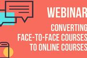 LGW Webinar - Converting Face-to-Face Courses to Online Courses