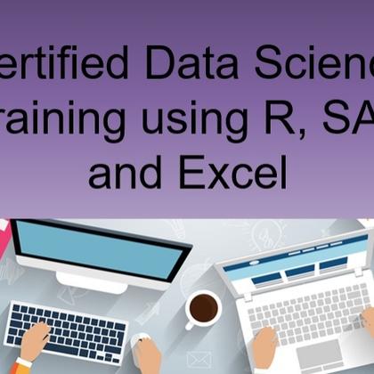 Certified Data Science Training using R, SAS and Excel