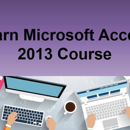 Learn Microsoft Access 2013 Course