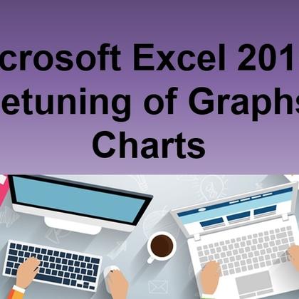 Microsoft Excel 2010 - Finetuning of Graphs & Charts