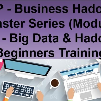 Hadoop Master Series (Module #1) - Big Data & Hadoop Beginners Training
