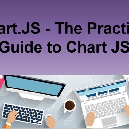 Chart.JS - The Practical Guide to Chart JS