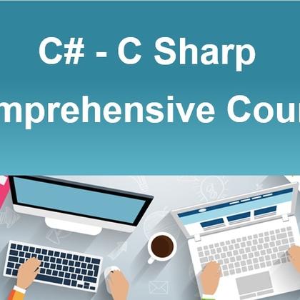 C# - C Sharp Comprehensive Course