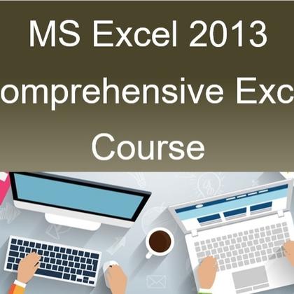 MS Excel 2013 Comprehensive Excel Course