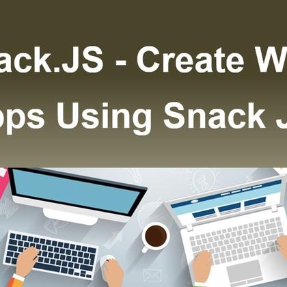 Snack.JS - Create Web Apps Using Snack JS