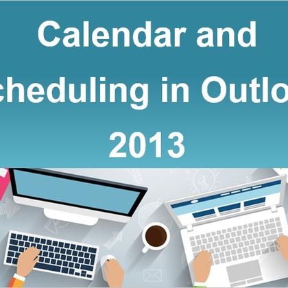 Calendar and Scheduling in Outlook 2013