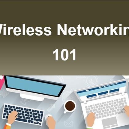 Wireless Networking 101