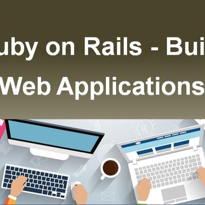 Ruby on Rails - Build Web Applications