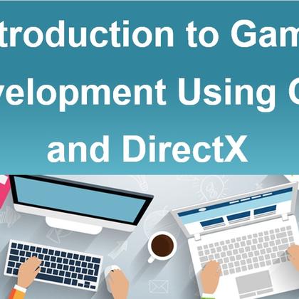 Introduction to Game Development Using C++ and DirectX