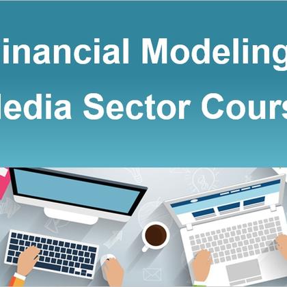 Financial Modeling - Media Sector Course