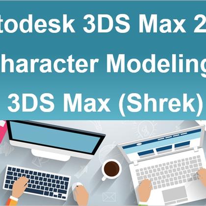 Autodesk 3DS Max 2016 - Character Modeling in 3DS Max (Shrek)