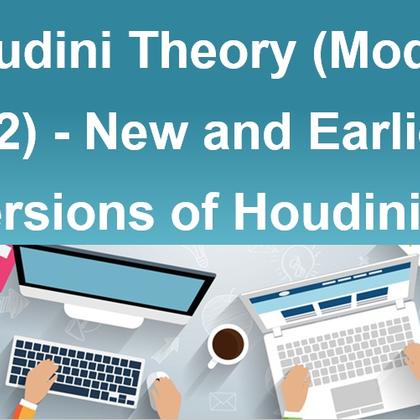 Houdini Theory (Module #2) - New and Earlier Versions of Houdini UI