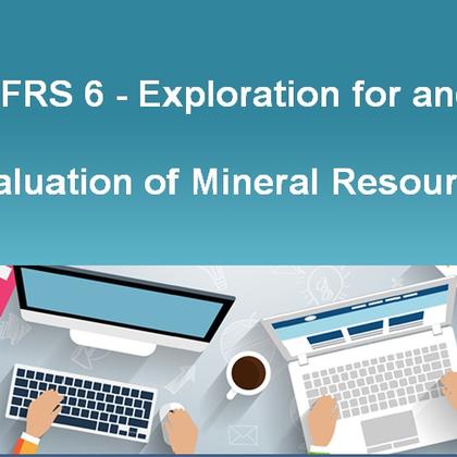 IFRS 6 - Exploration for and Evaluation of Mineral Resources