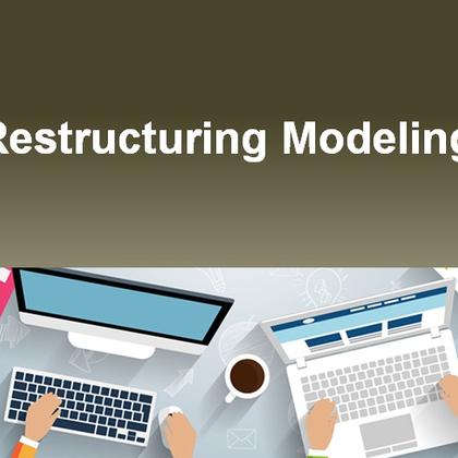 Restructuring Modeling