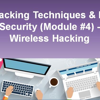 Hacking Techniques & IT Security (Module #4) - Wireless Hacking