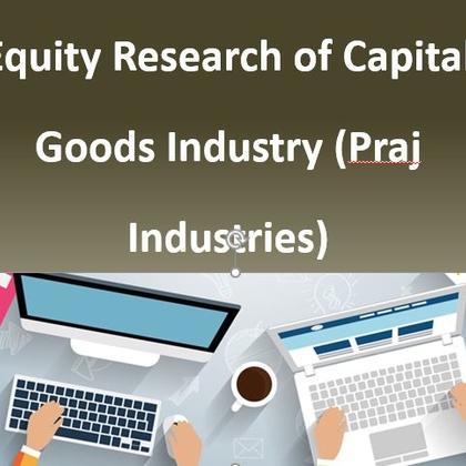 Equity Research of Capital Goods Industry (Praj Industries)