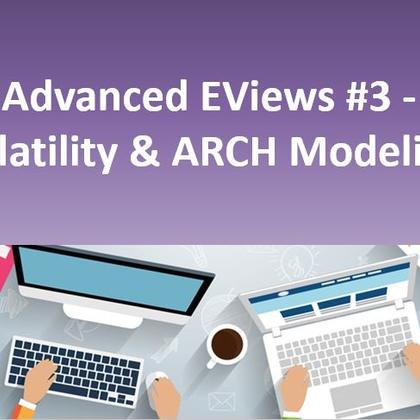 Advanced EViews #3 - Volatility & ARCH Modeling