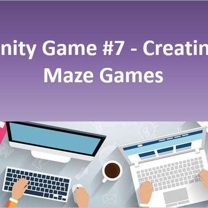 Unity Game #7 - Creating Maze Games