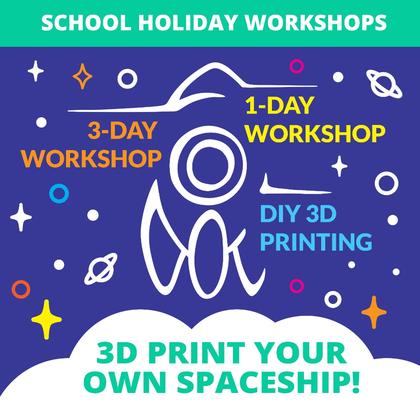 3-2-1 blast off with your own design/3D printed spaceship (1 day holiday workshop)