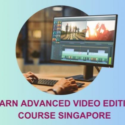 Learn Advanced Video Editing Course Singapore
