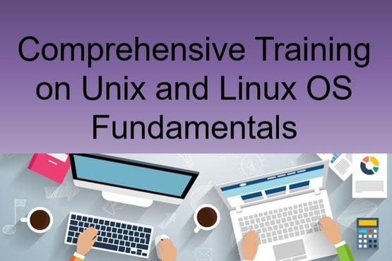 Comprehensive Training on Unix and Linux OS Fundamentals