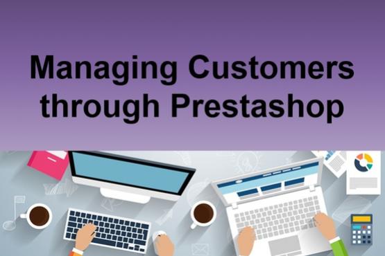 Managing Customers through Prestashop
