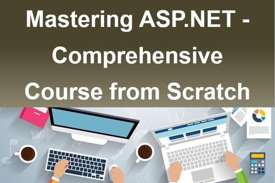 Mastering ASP.NET - Comprehensive Course from Scratch