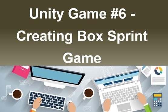 Unity Game #6 - Creating Box Sprint Game