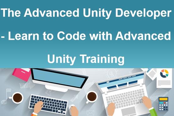 The Advanced Unity Developer - Learn to Code with Advanced Unity Training