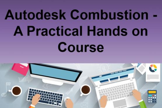Autodesk Combustion - A Practical Hands on Course