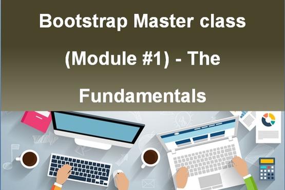 Bootstrap Masterclass (Module #1) - The Fundamentals
