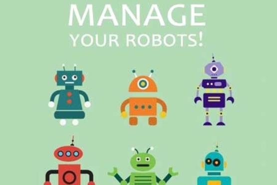 Manage Your Robots!