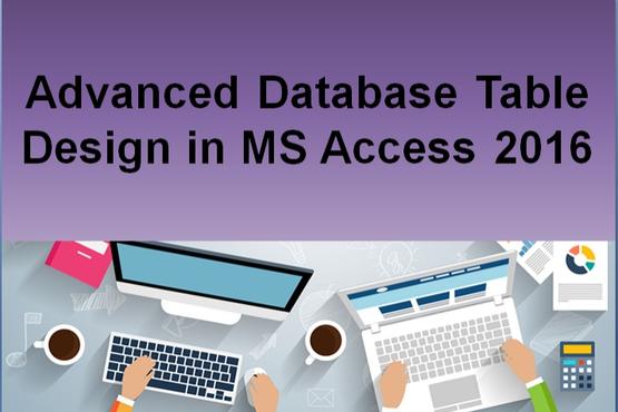 Advanced Database Table Design in MS Access 2016
