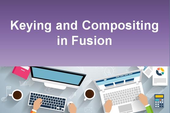 Keying and Compositing in Fusion