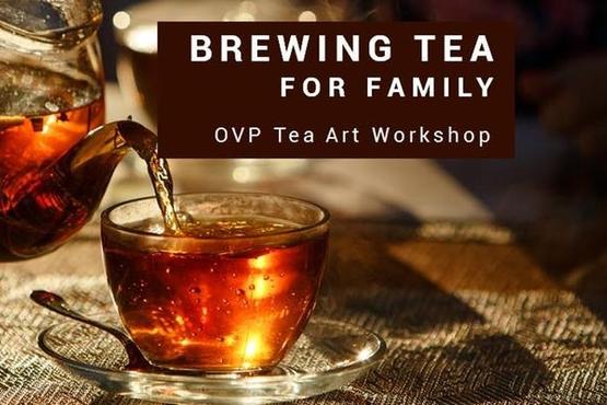 OVP Tea Art Workshop- Brewing tea for family 家庭茶艺课