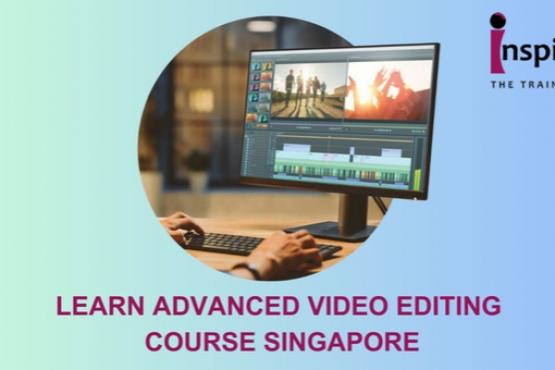 Learn Advanced Video Editing Course Singapore